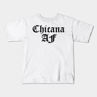 Chicana AF Kids T-Shirt